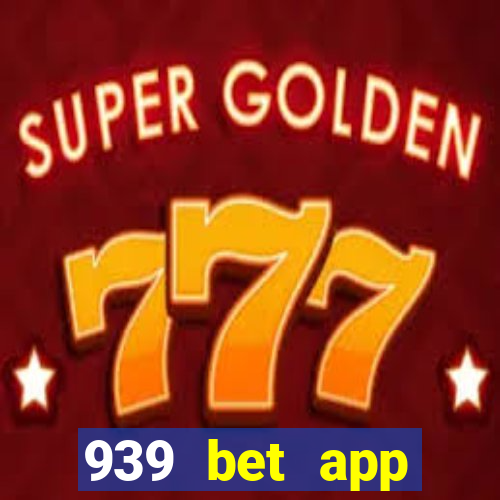 939 bet app download apk